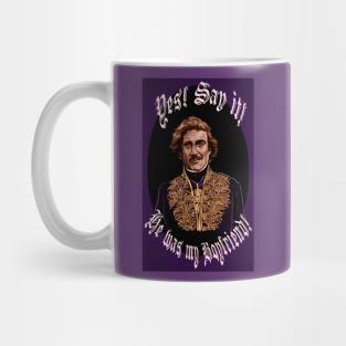 Yes! Say it! He was my boyfriend! Mug